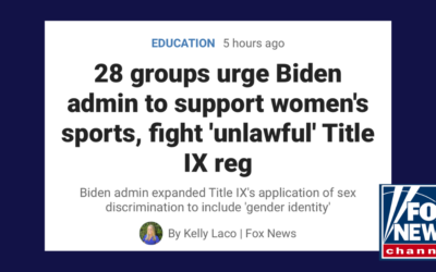 Fox News: 28 groups urge Biden admin to support women’s sports, fight ‘unlawful’ Title IX reg