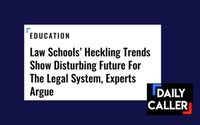Daily Caller: Law schools’ heckling trends show disturbing future for the legal system, experts argue