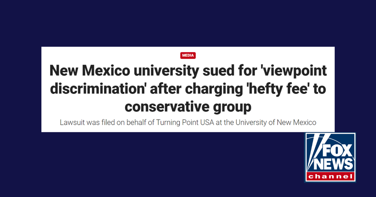 Fox News: New Mexico university sued for ‘viewpoint discrimination’ after charging ‘hefty fee’ to conservative group