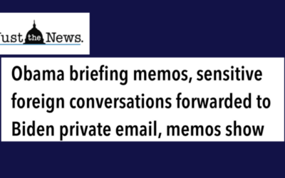 Just the News: Obama briefing memos, sensitive foreign conversations forwarded to Biden private email, memos show
