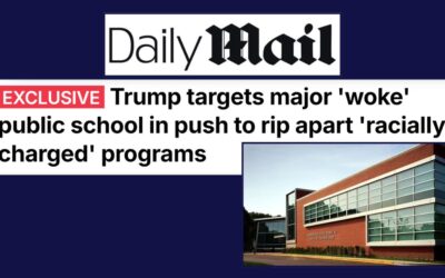 Daily Mail: Trump targets major ‘woke’ public school in push to rip apart ‘racially charged’ programs