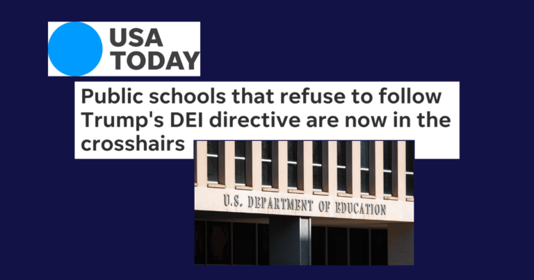 USA Today: Public schools that refuse to follow Trump’s DEI directive are now in the crosshairs